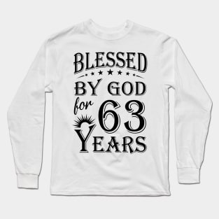 Blessed By God For 63 Years Long Sleeve T-Shirt